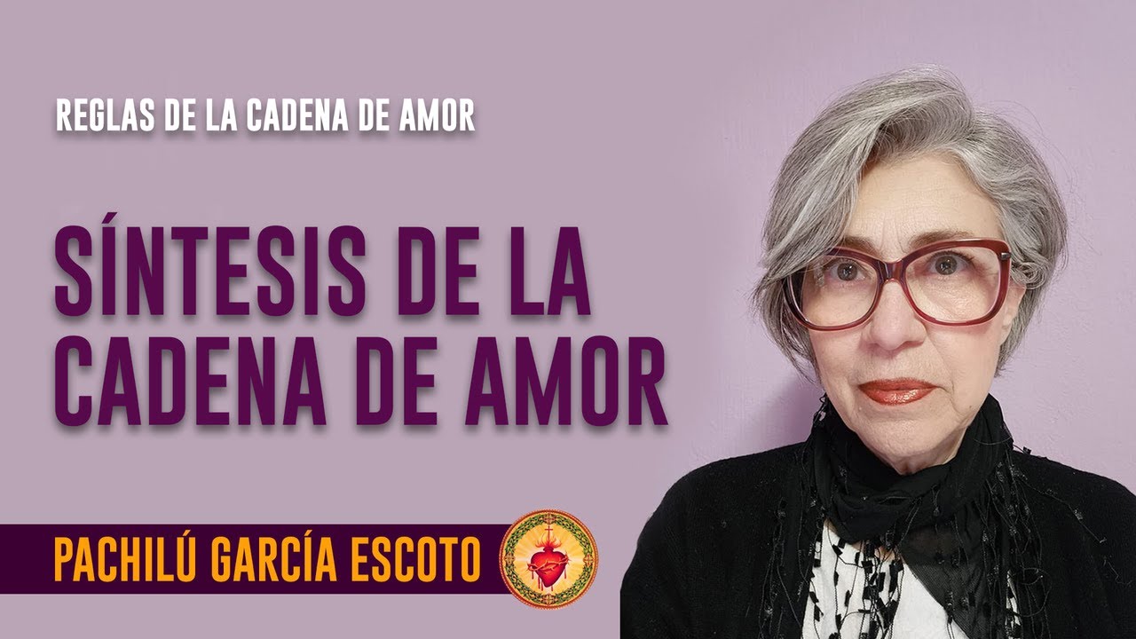 Síntesis de la Cadena de Amor con Pachilú Escoto