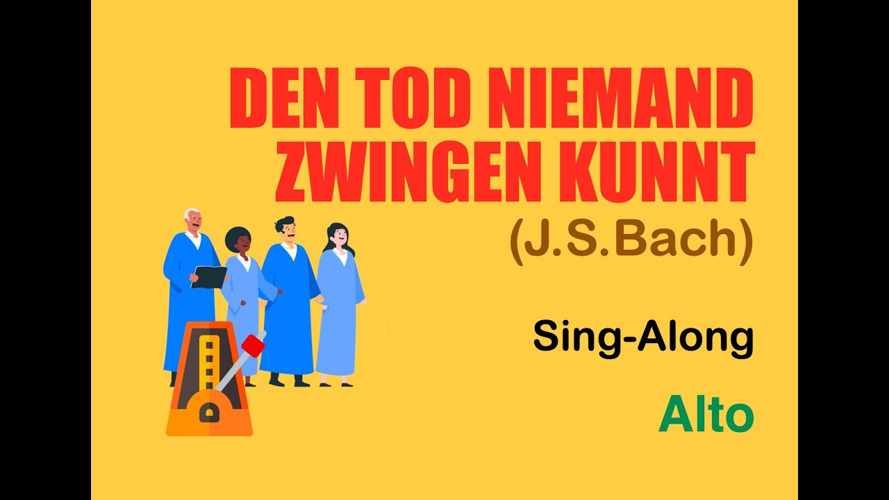 Den Tod Niemand Zwingen Kunnt (Bach) | Alto | E Minor | 54 bpm | Sing-Along