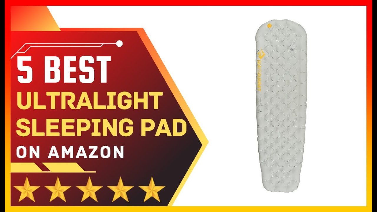 ✅ Best Ultralight Sleeping Pad on Amazon ➡️ Top 5 Tested & Buying Guide