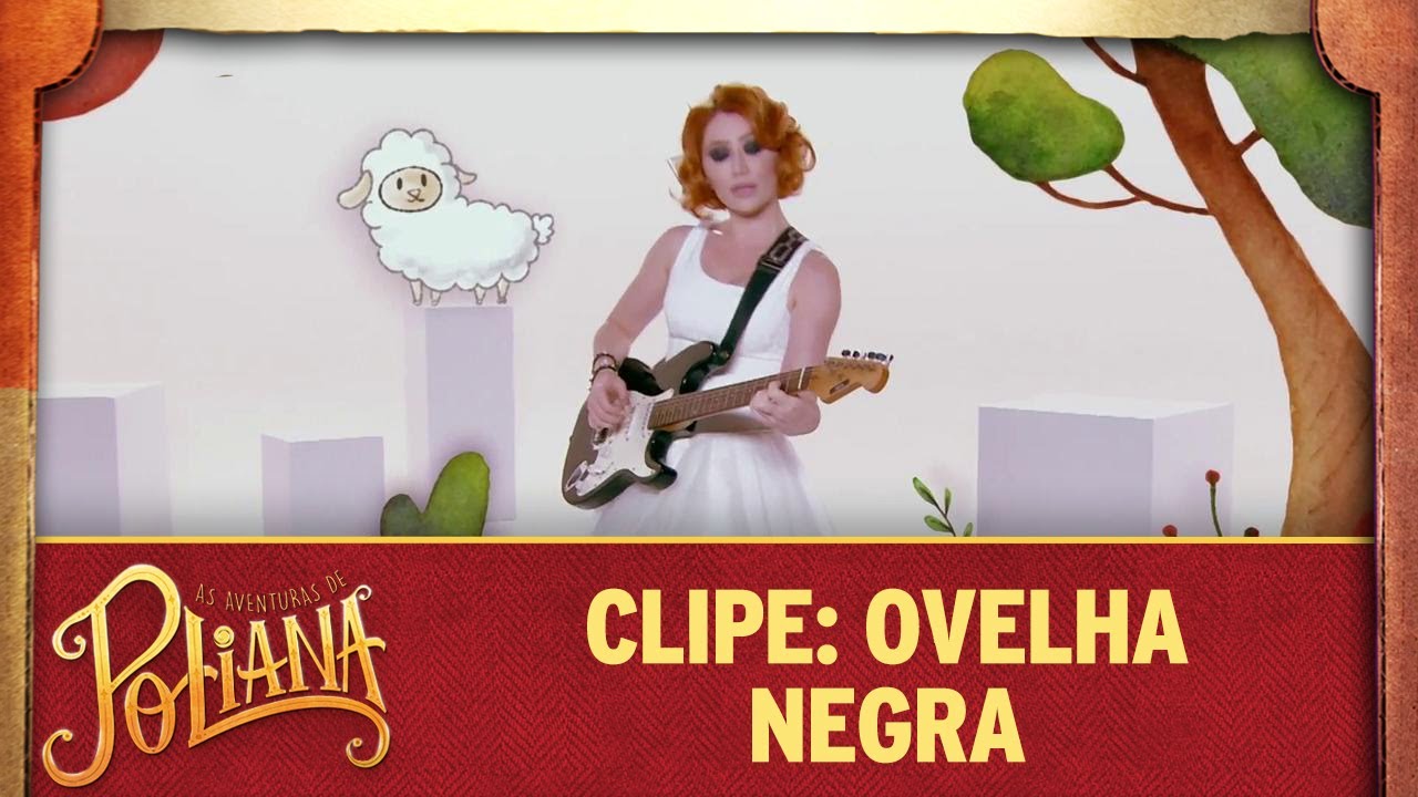 Clipe: Ovelha Negra | As Aventuras de Poliana