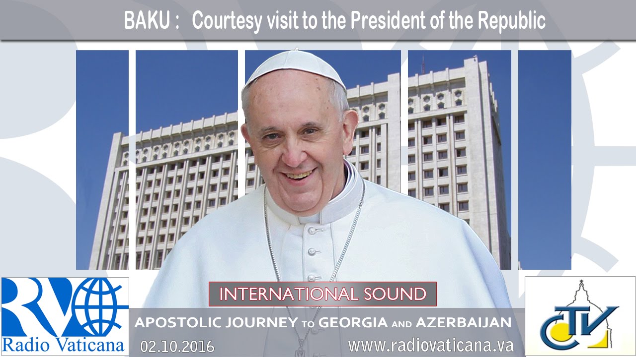 Pope Francis in Azerbaijan - Welcoming ceremony and visit to President
