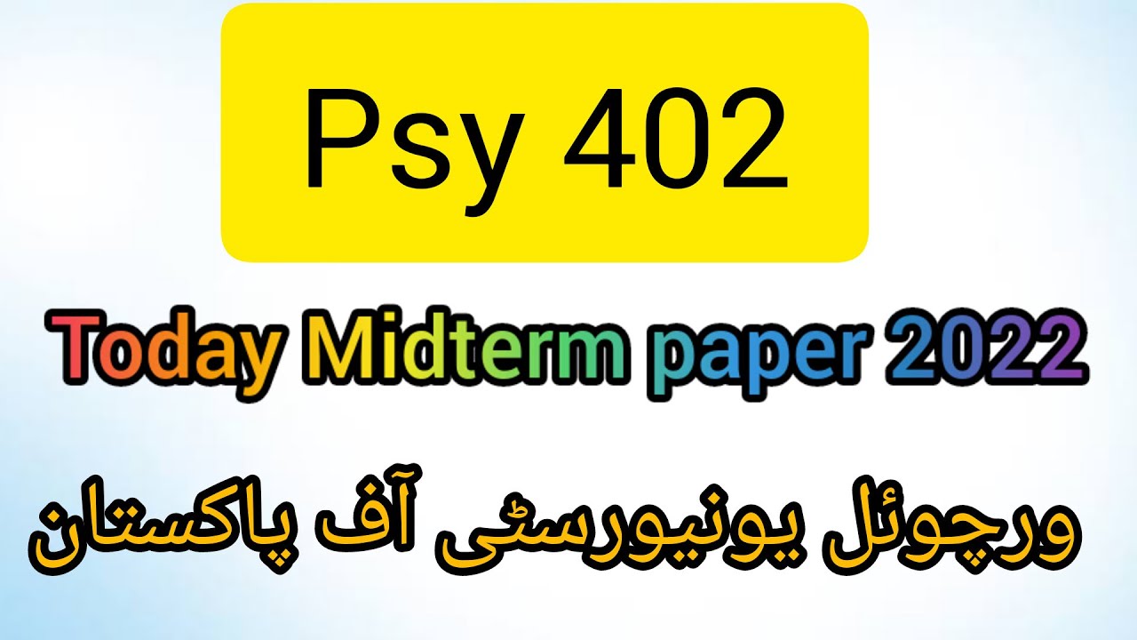Psy402 | Experimental Psychology | Midterm Current Paper 2022