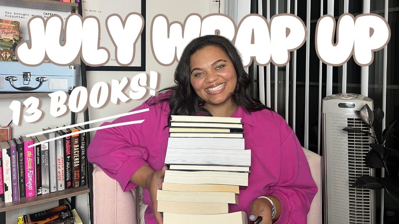 July Reading Wrap Up ⎮The 13 books I read... some hits and some misses