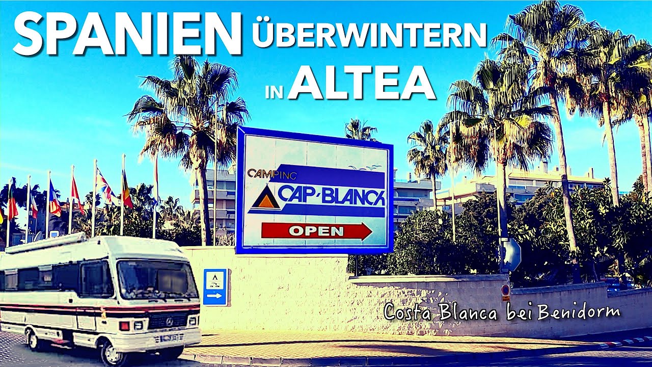 Überwintern in Spanien mit dem Wohnmobil oder Wohnwagen in Altea Camping Cap Blanch nahe Benidorm