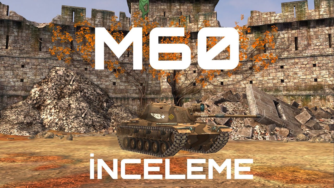M60 İNCELEME | Tank İncelemeleri | WoTBlitz