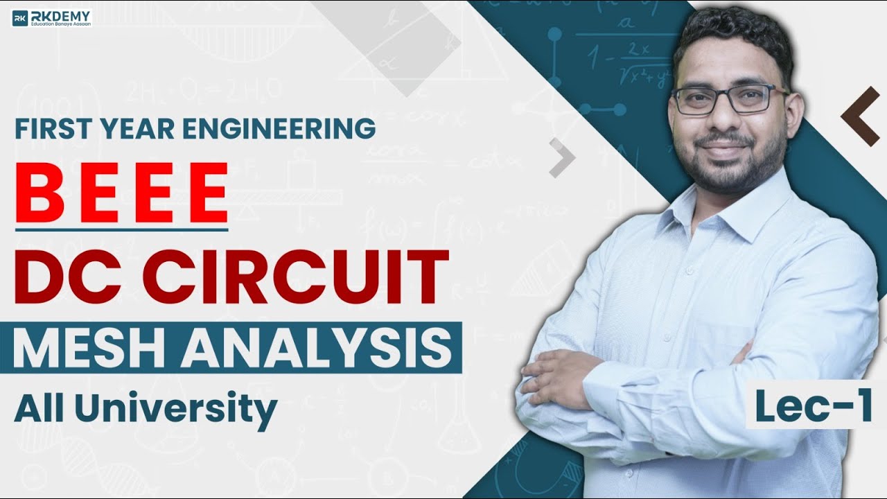 BEEE | DC CIRCUIT | MESH ANALYSIS | FIRST YEAR | ALL UNIVERSITY | LECTURE 1 | AJIT SIR | RKDEMY