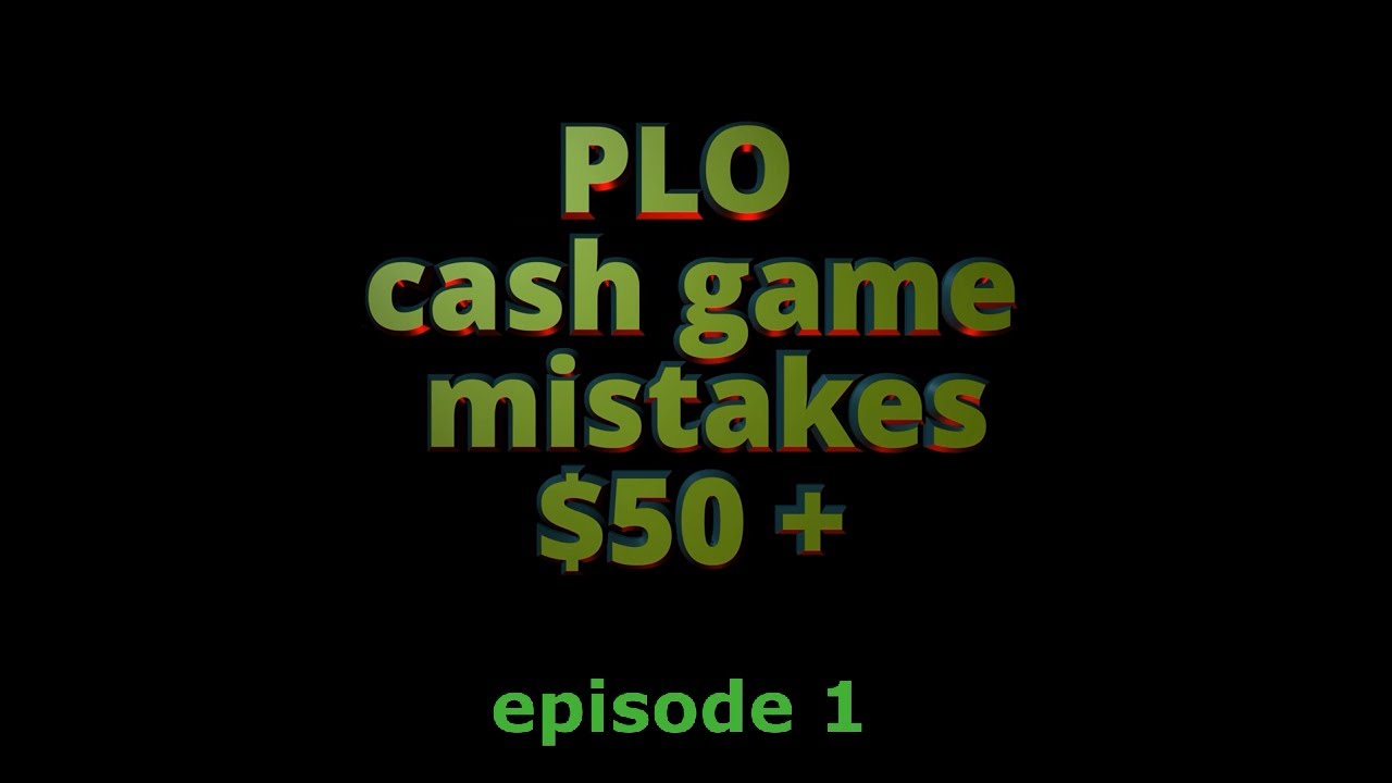 PLO. Cash game mistakes $50 +. Episode 1