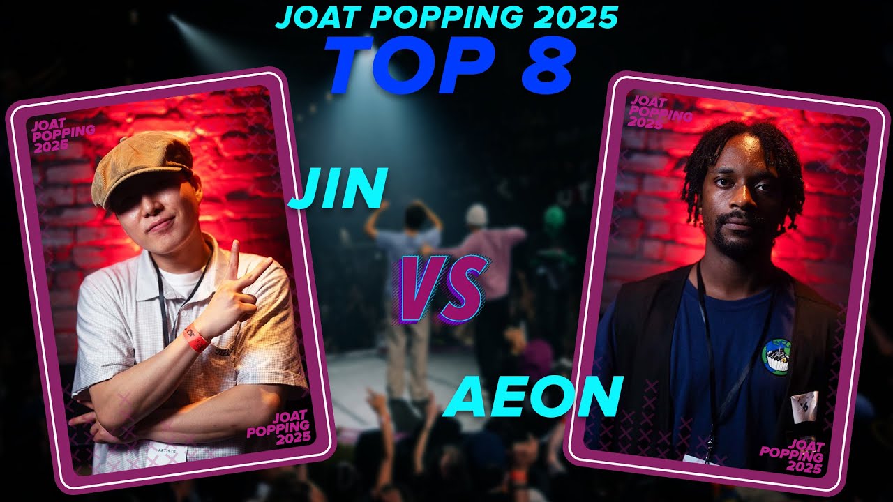 JOAT POPPING 2025 | TOP 08 | JIN VS AEON