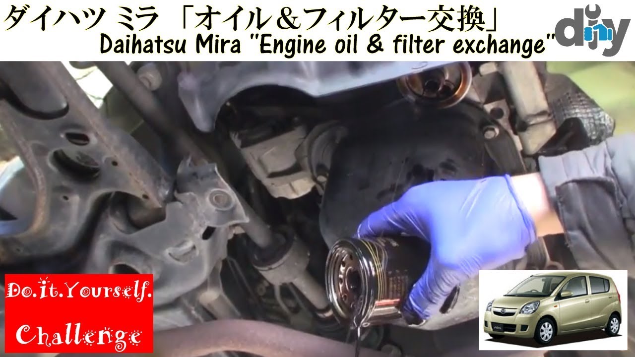 ダイハツ ミラ「オイル交換」/Daihatsu Mira /perodua viva ''Engine oil & filter exchange'' L275S /D.I.Y. Challenge