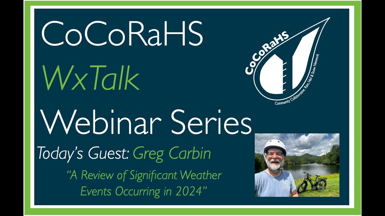 CoCoRaHS WxTalk Webinar Special: Top Ten Weather Events of 2024