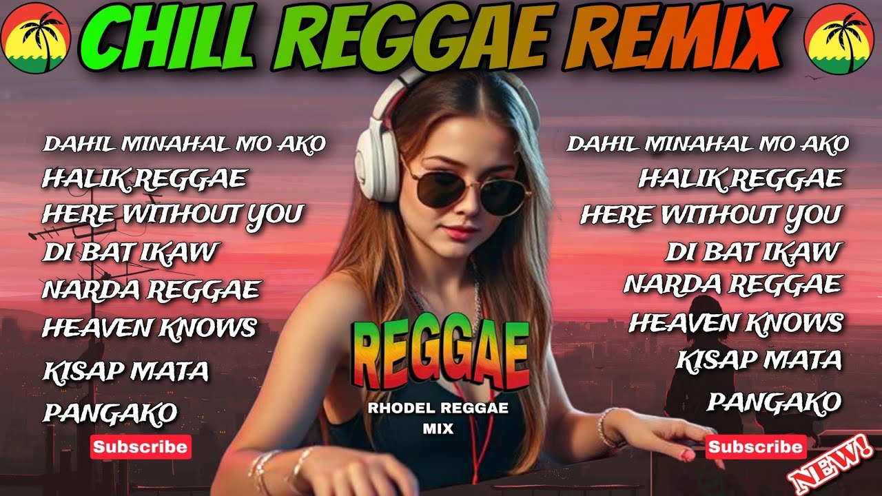 🔥 NEW REGGAE| DAHIL MINAHAL MO AKO X HALIK MO X CHILL REGGAE SONG NONSTOP REMIX/DJ RRM🔥