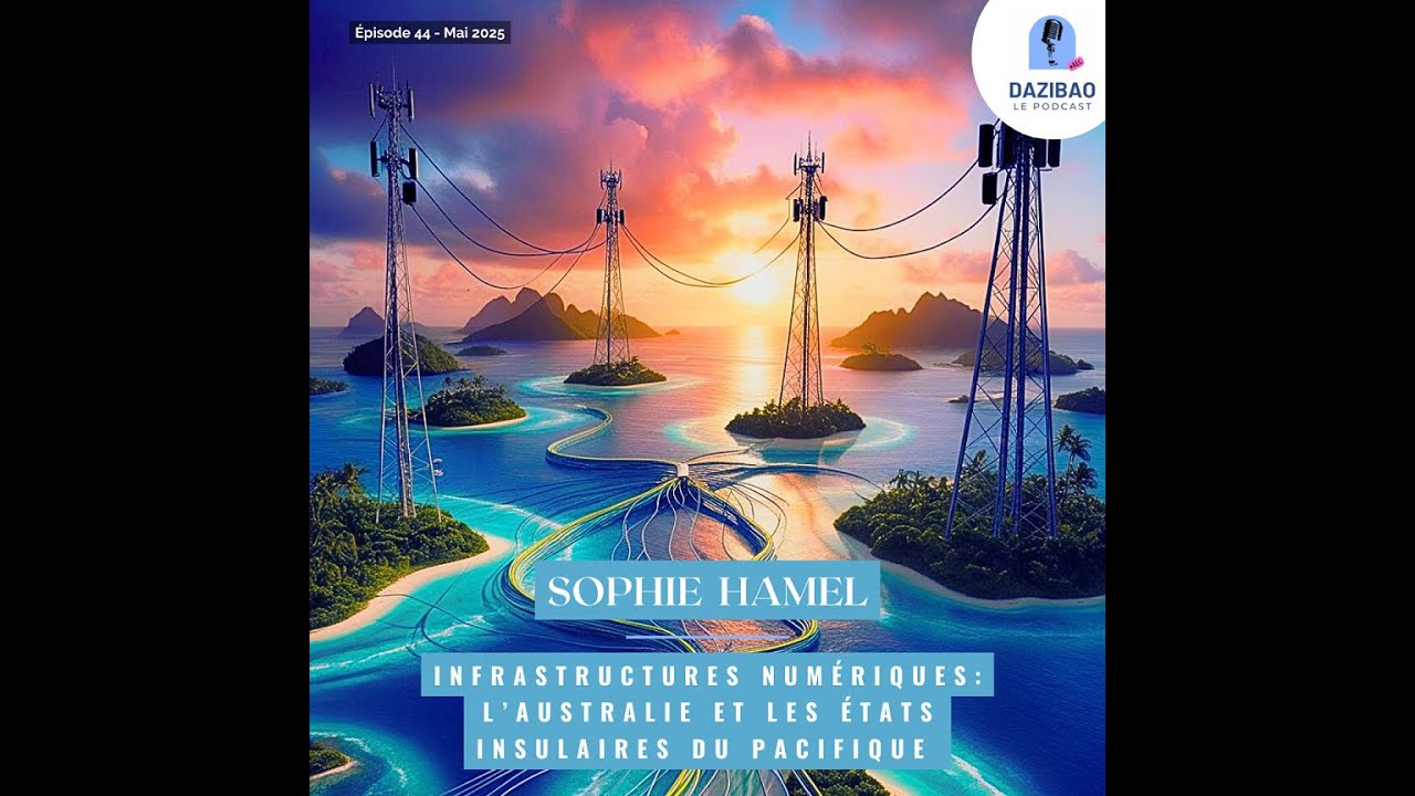 &Eacute;pisode 44 : Sophie - Infrastructures num&eacute;riques : L&rsquo;Australie et les &Eacute;tats insulaires du Pacifique