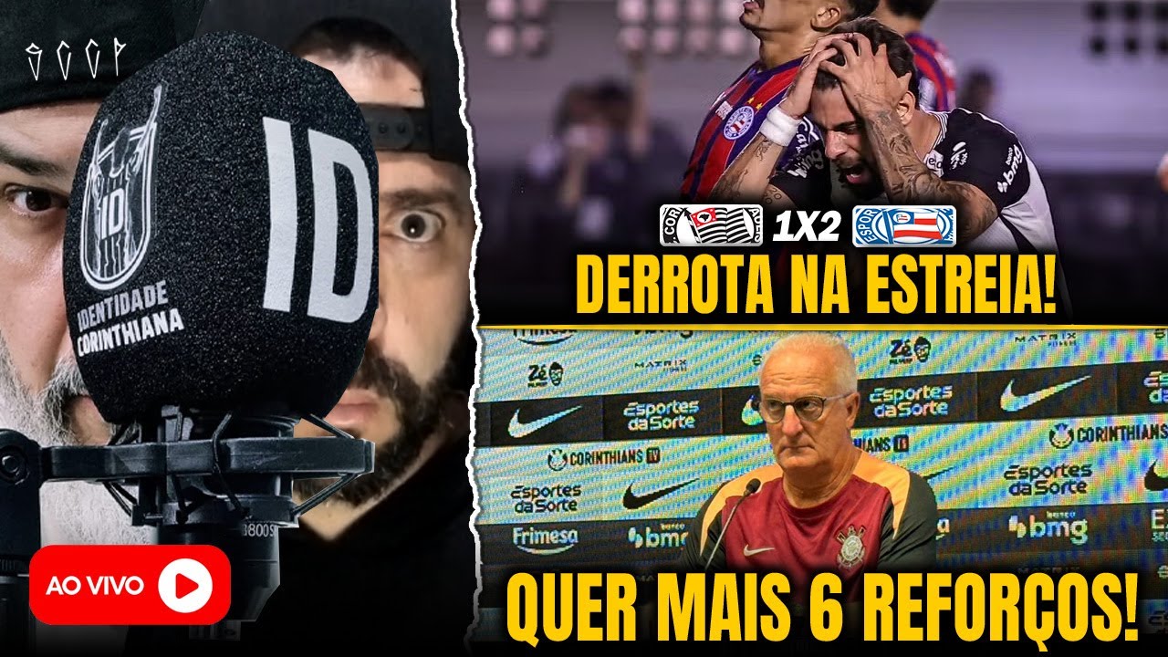 CORINTHIANS SOFRE DERROTA DE VIRADA NA ESTREIA O BR 26 | DORIVAL JÚNIOR QUER MAIS 6 REFOÇOS