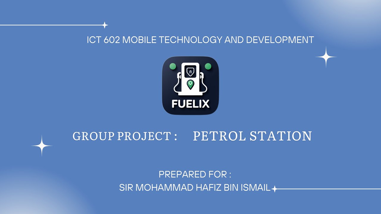 ICT602 - FUELIX: PETROL STATION (GROUP PROJECT)