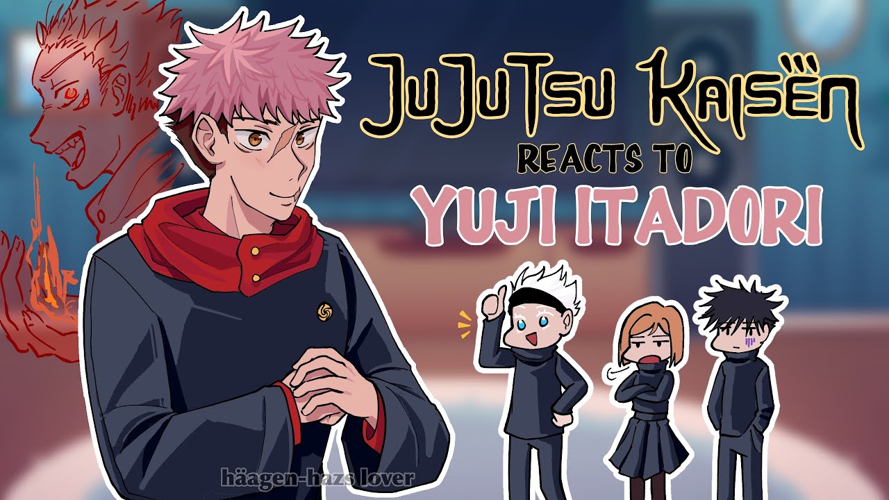 Jujutsu Kaisen reacts to Itadori Yuji PART 0.5/4 - SPEED UP x2
