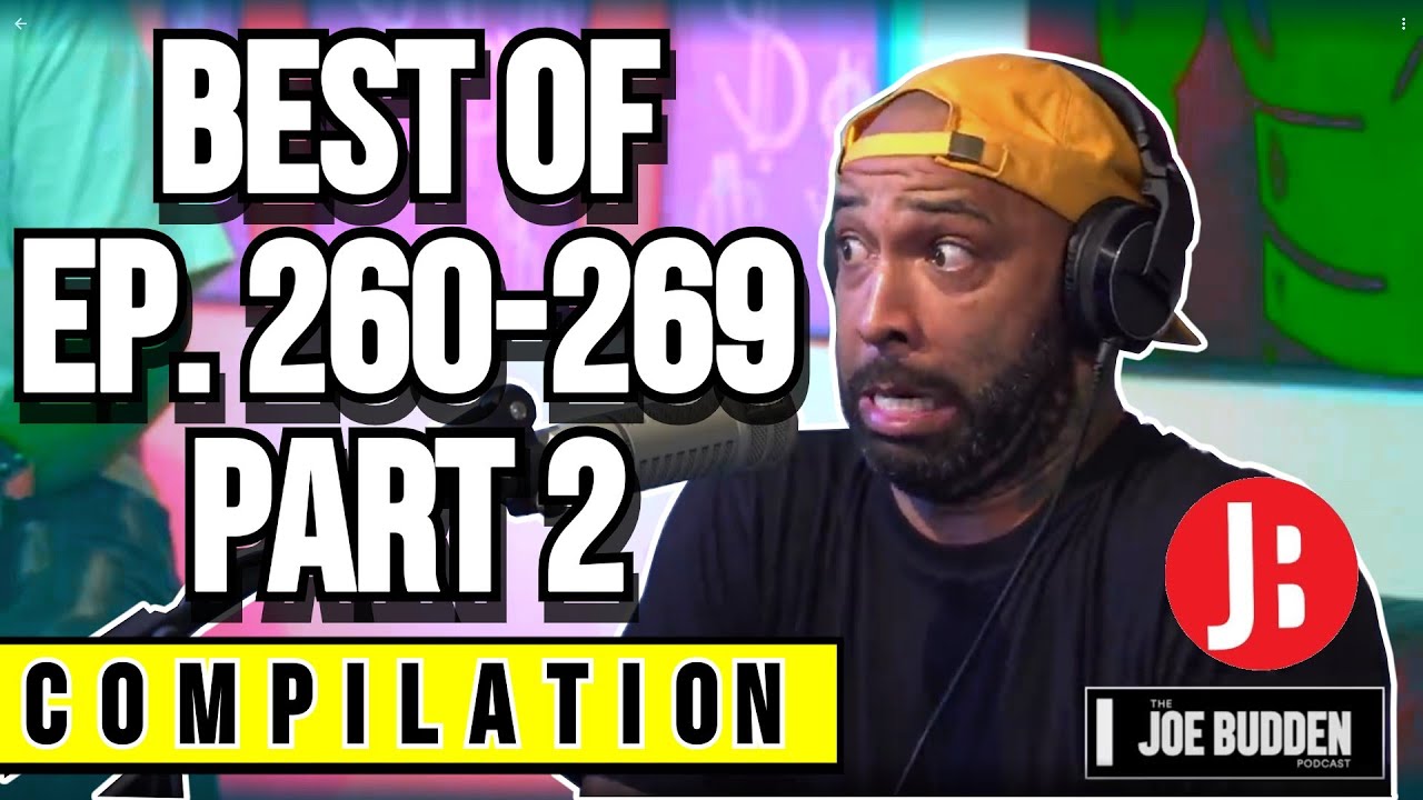 Best of Ep. 260-269 Part 2 | Joe Budden Podcast | Compilation