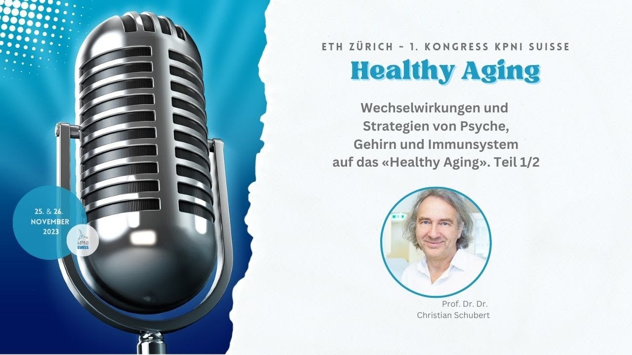 Healthy Aging Kongress | ETH Zürich 2023 | Prof. Dr. Dr. Christian Schubert | Teil 1 | kPNI Swiss