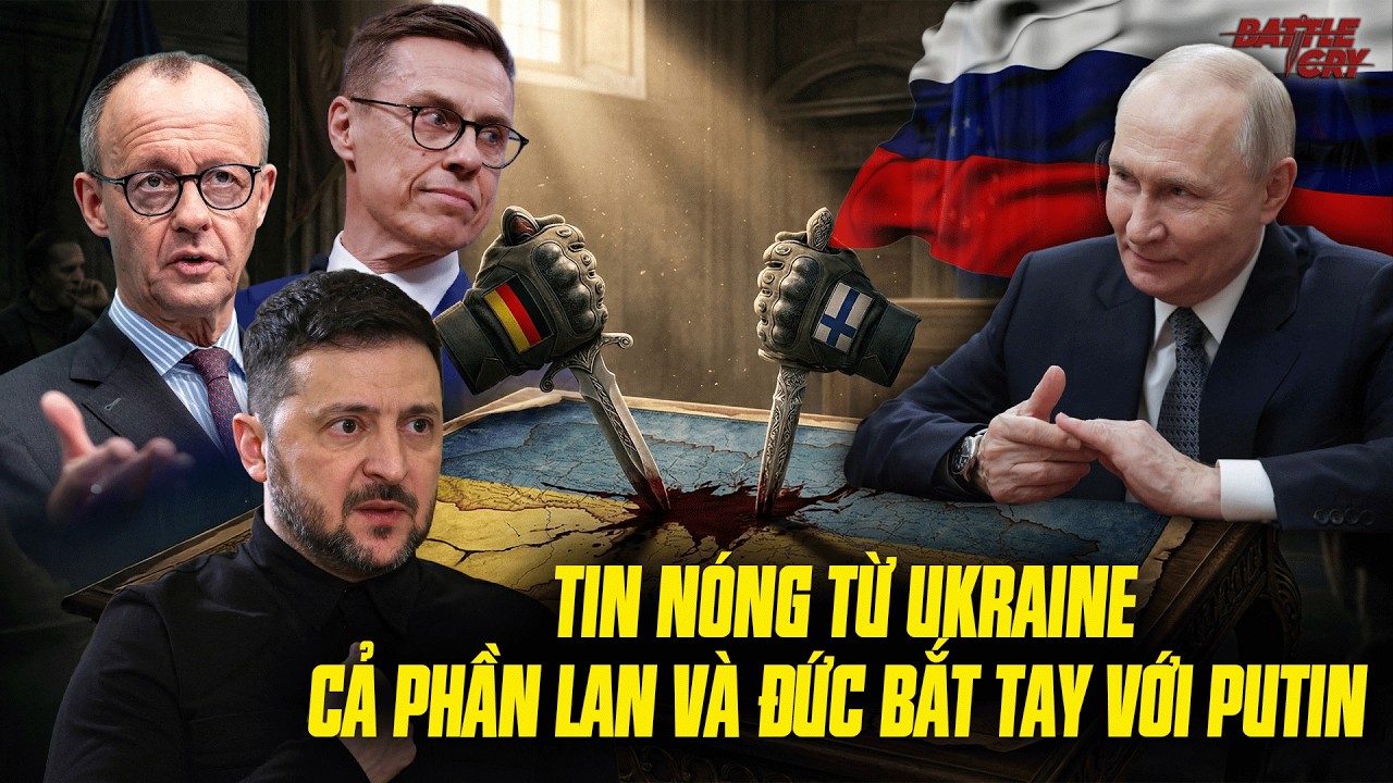 CHÂU ÂU BẤT NGỜ TAN VỠ - ĐỨC, PHẦN LAN PHẢN BỘI UKRAINE MUỐN BẮT TAY NỐI LẠI QUAN HỆ VỚI NGA