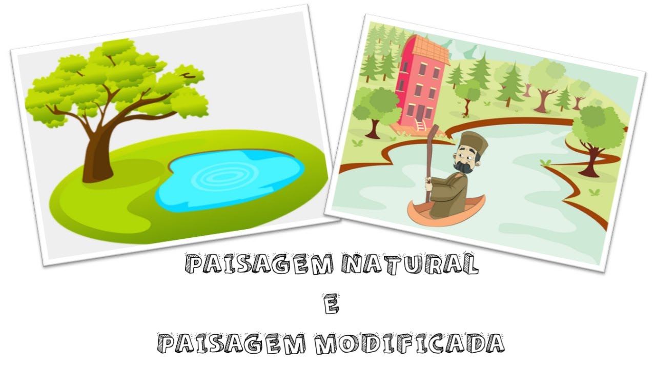 PAISAGEM NATURAL E PAISAGEM MODIFICADA