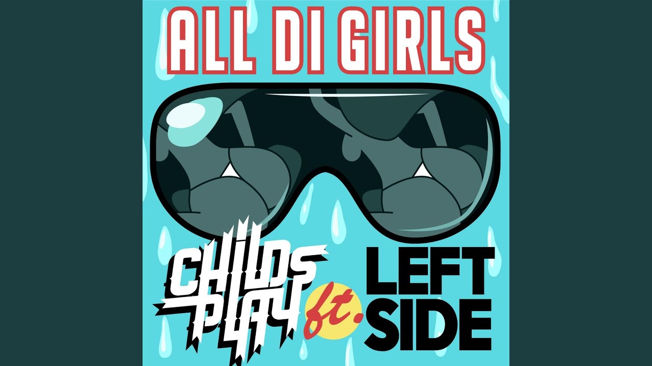 All Di Girls (Vip Mix) (feat. Leftside)