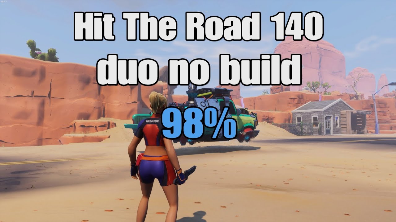 Fortnite stw /  duo 140 hit the road no build ( 98% )