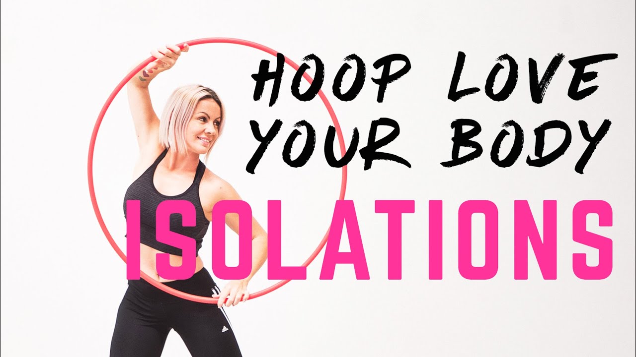 Hula Hoop Isolations | Hoop Love Your Body