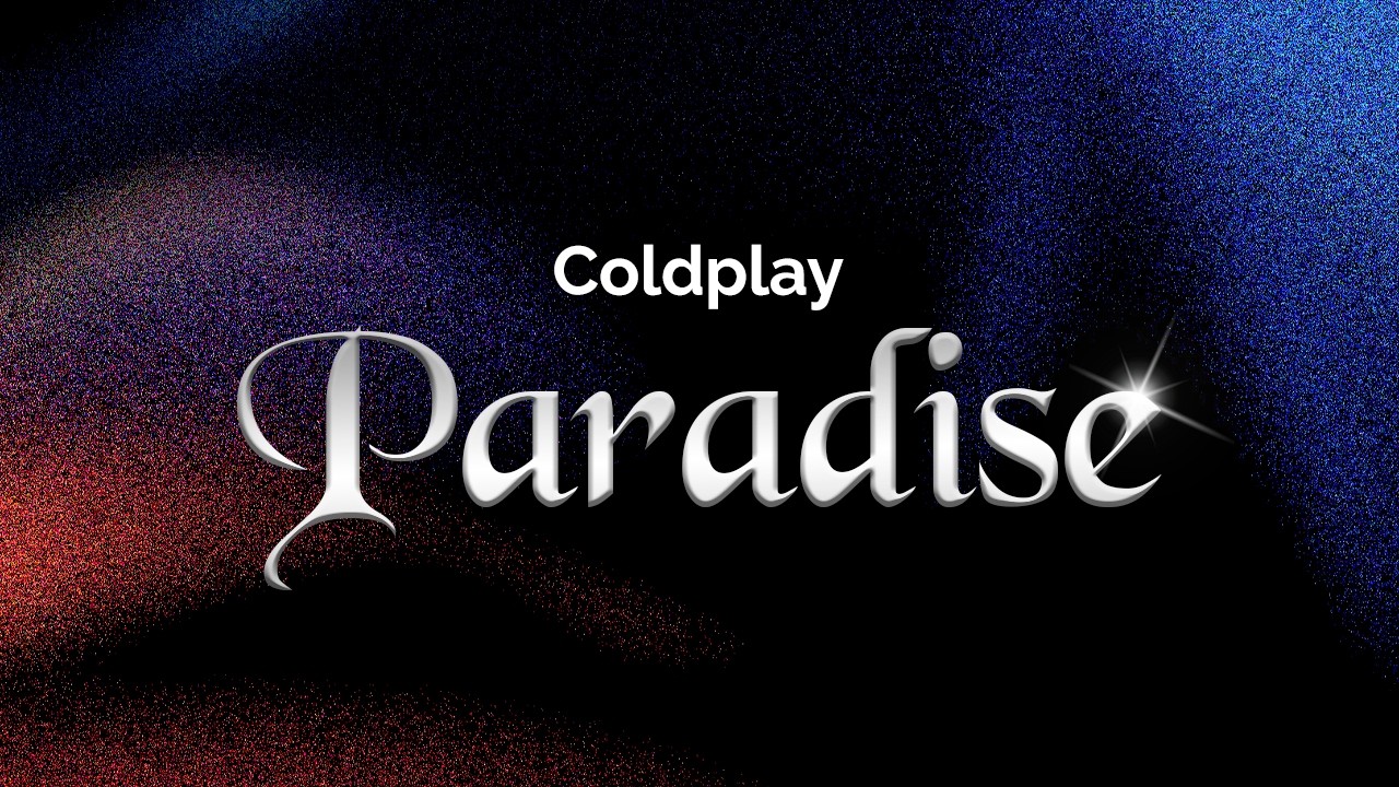 Coldplay - Paradise (Lyrics)