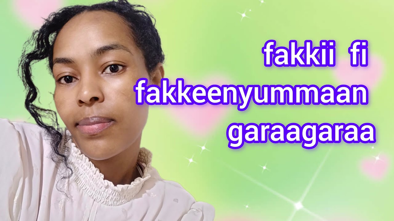 YERO MUL'ATA is fakkii  fi fakkeenyummaan garaagaraa