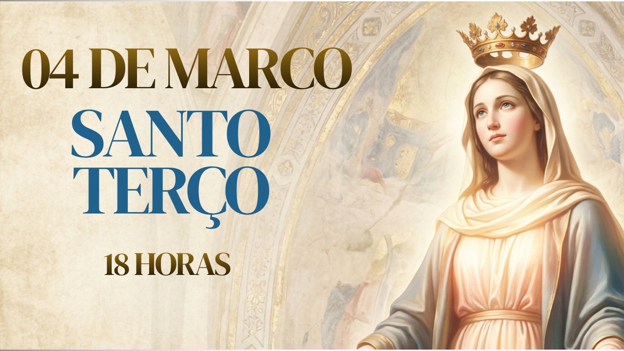 SANTO TERÇO | Quarta-feira, [3/4/2026] – Mistérios Gloriosos | O FOGO QUE QUEIMA O MEDO | 18 HORAS