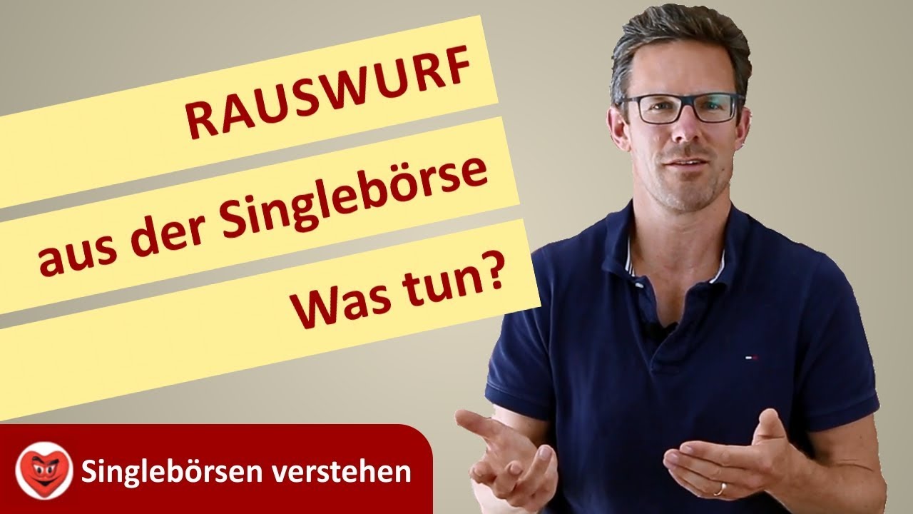 Rauswurf aus Ihrer Singleb&ouml;rse - was tun? Aus 