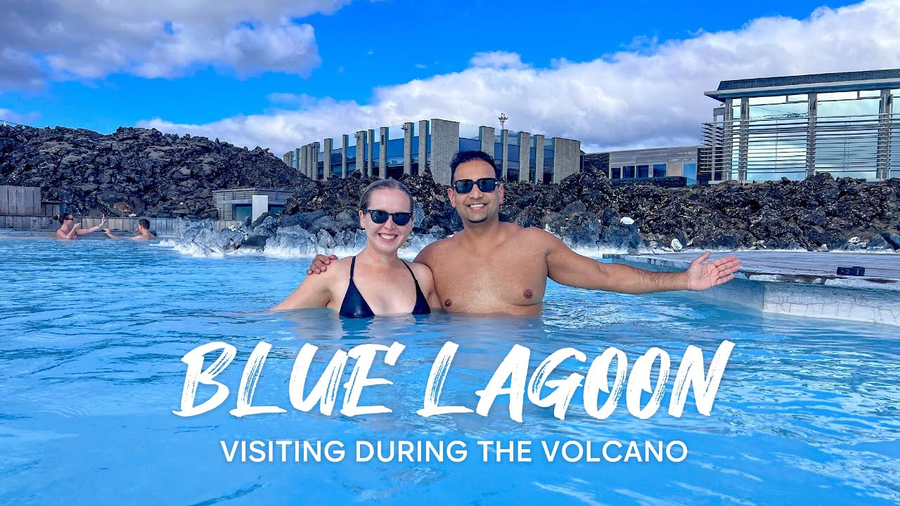 Blue Lagoon, Iceland | Is it Safe to Visit During the Volcano?