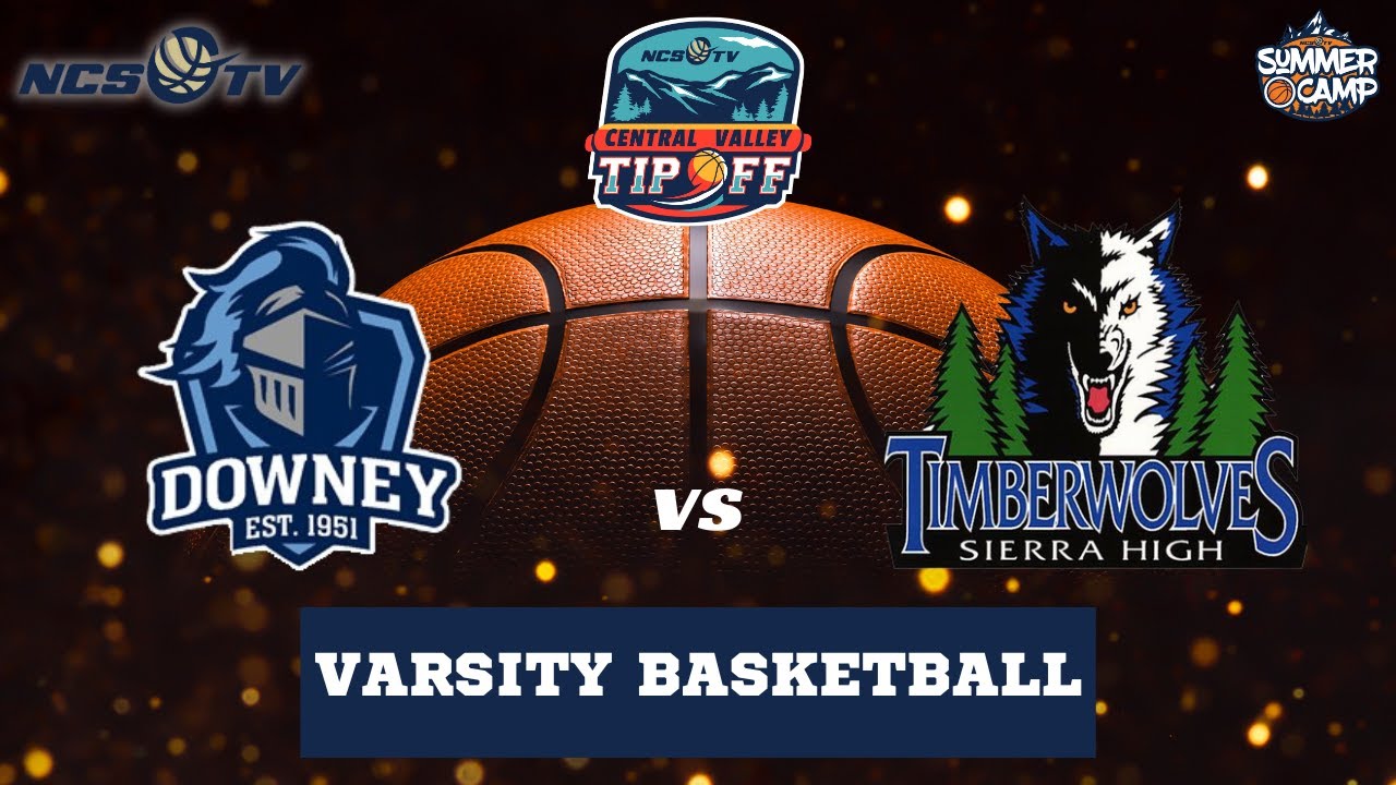 Downey vs Sierra High School Boys Basketball LIVE 11/25/23