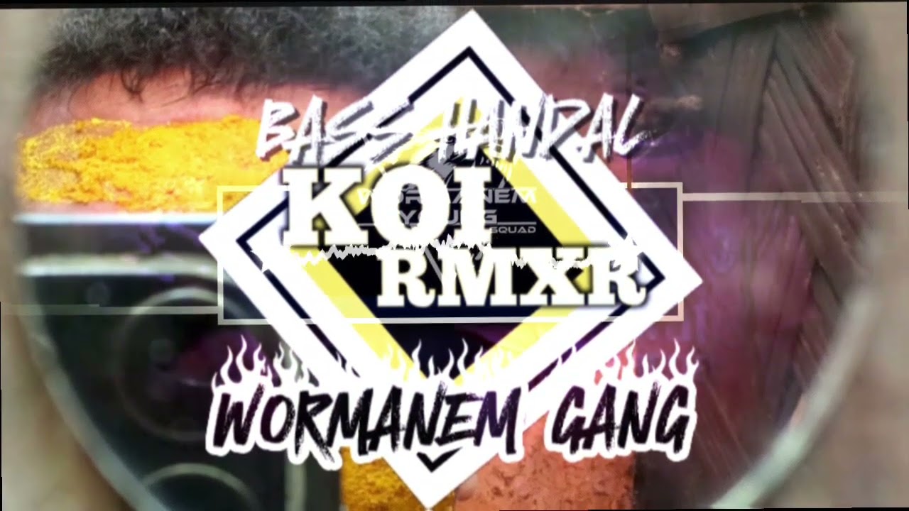 BASS_HANDAL🔥_-_WORMANEM_GANG_(KOIRMXR)‼️