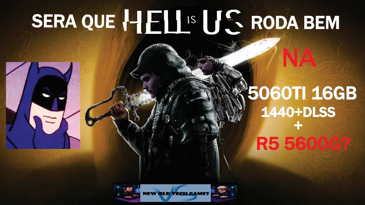 HELL IS US: R5 5600G + RTX 5060TI 16GB + 1440P + DLSS4, SERÁ QUE RODA BEM, BATMAN?!