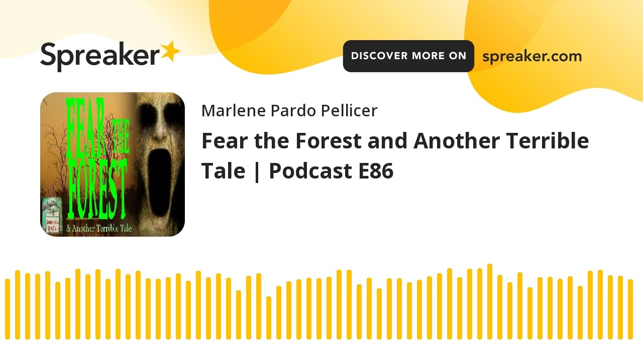 Fear the Forest and Another Terrible Tale | Podcast E86