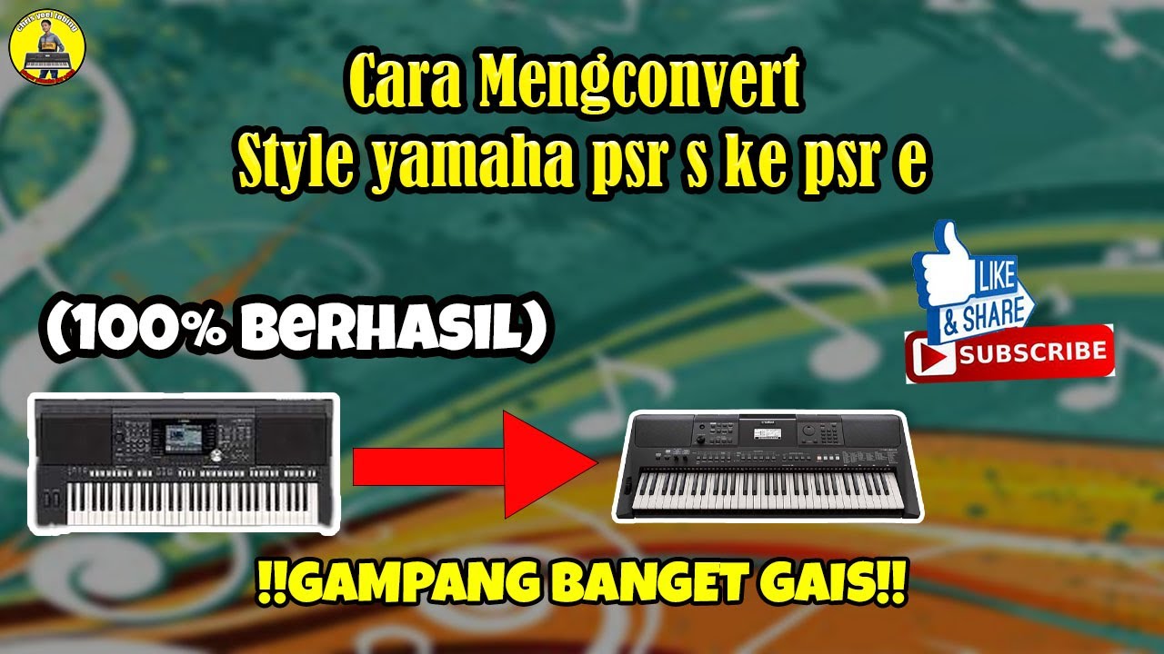 Cara convert style yamaha psr s ke yamaha psr e/bisa untuk keyboard jadul