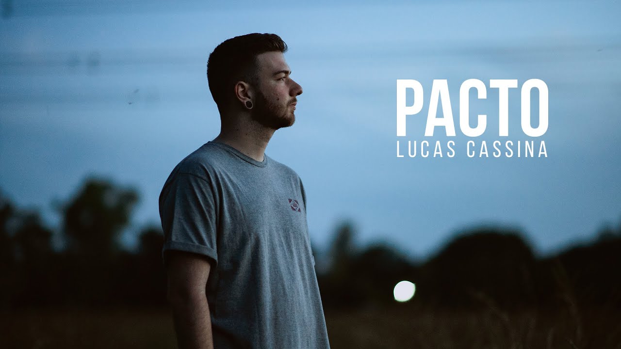 LUCAS CASSINA - Pacto (Videoclip Oficial)