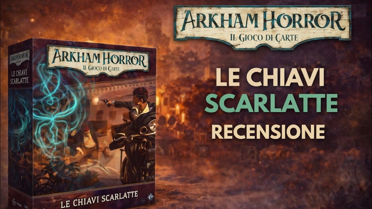 Le Chiavi Scarlatte: Recensione Campagna - Arkham Horror LCG Il Gioco di Carte