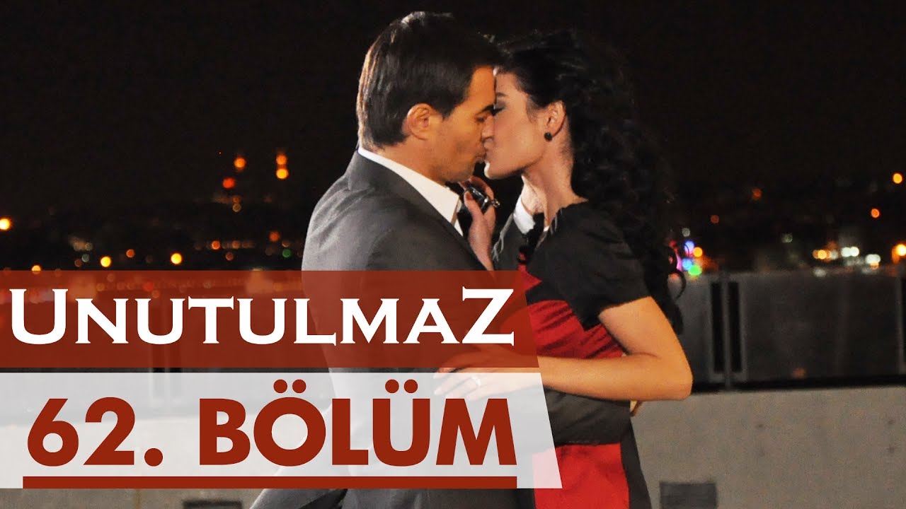 Unutulmaz 62. Bölüm @unutulmaz