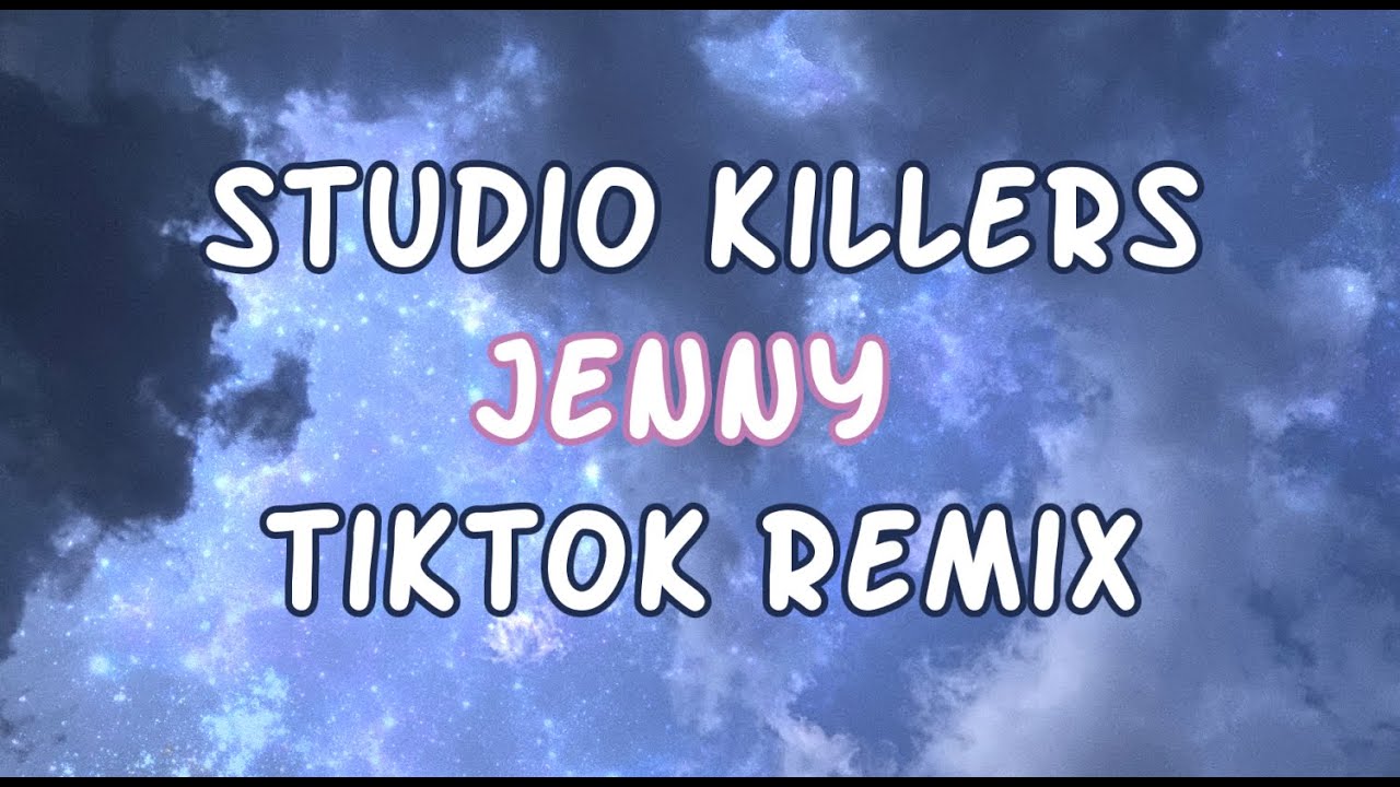 studio killers - Jenny remix by ahtiluvsya