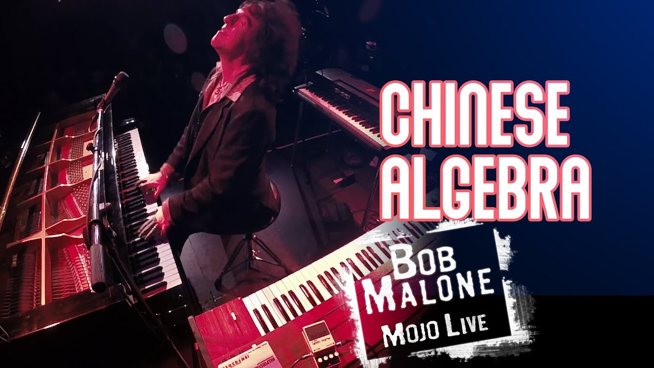 Bob Malone - Chinese Algebra [OFFICIAL LIVE VIDEO]
