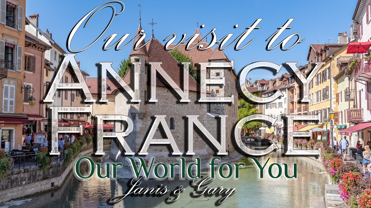 Our visit to Annecy, France