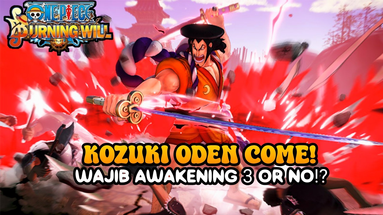 PEMBAHASAN SKILL & TALLENT AWAKENING ODEN | WAJIB AWAKEN KE 3 BIAR OP OR NO - ONE PIECE BURNING WILL