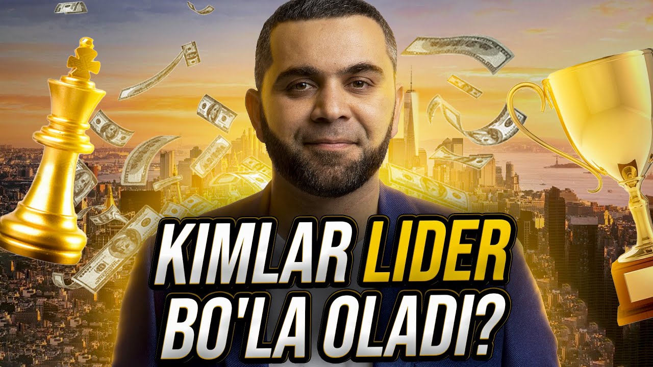 Kimlar lider bo'la oladi?