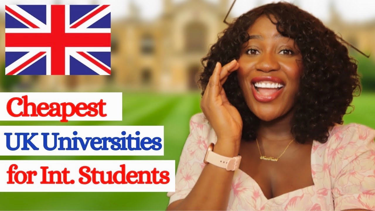 20 MOST AFFORDABLE UNIVERSITIES IN UK FOR INTERNATIONAL STUDENTS ON A BUDGET.