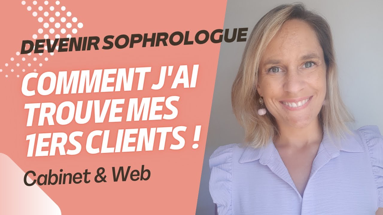 Devenir Sophrologue : Comment trouver ses 1ers clients ?
