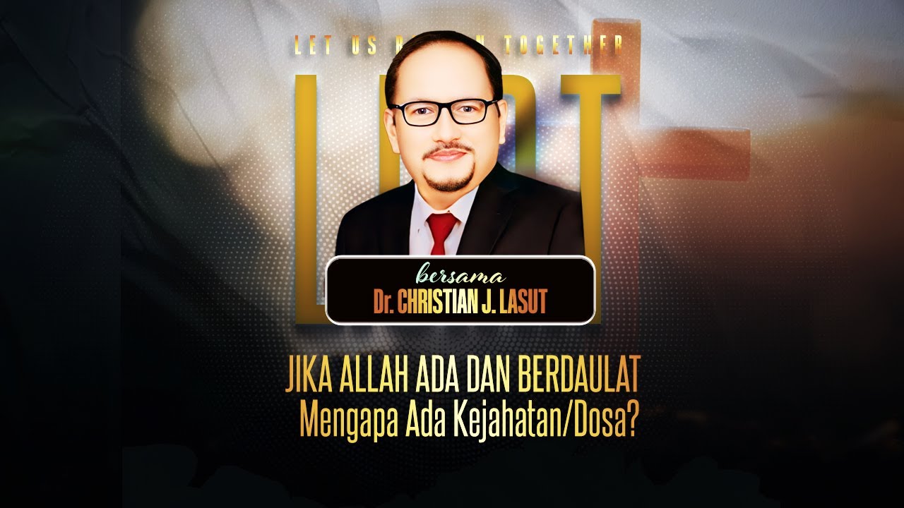 Jika Allah Ada dan Berdaulat Mengapa Ada Kejahatan/Dosa? | Let Us Reason Together💡