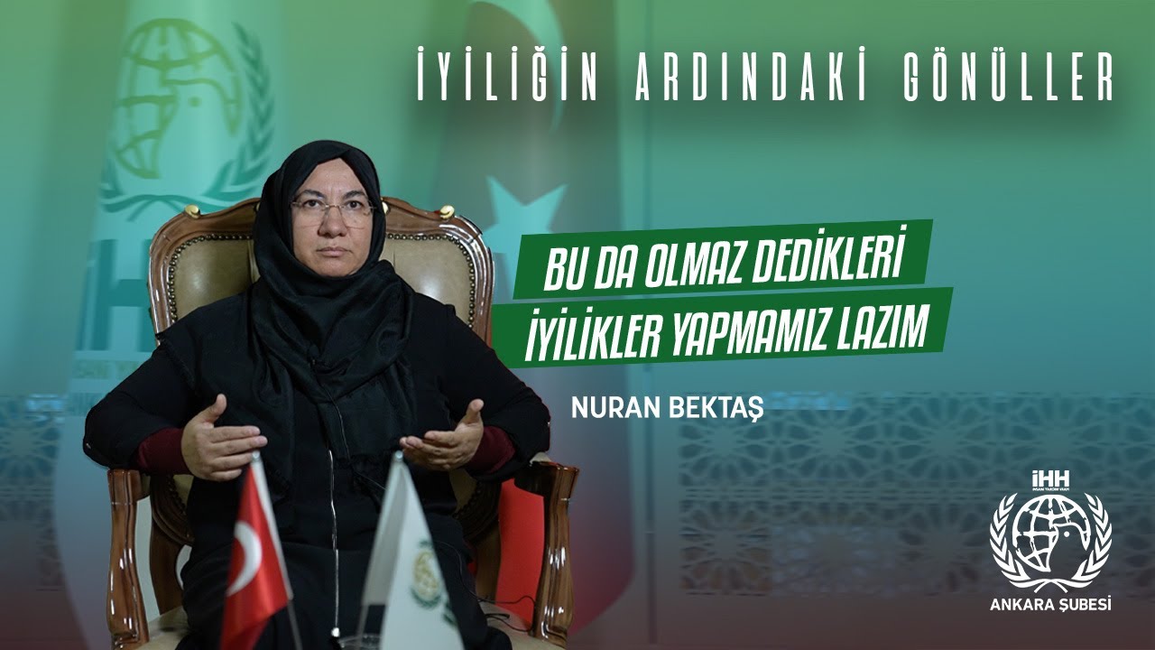 İYİLİĞİN ARDINDAKİ GÖNÜLLER - NURAN BEKTAŞ