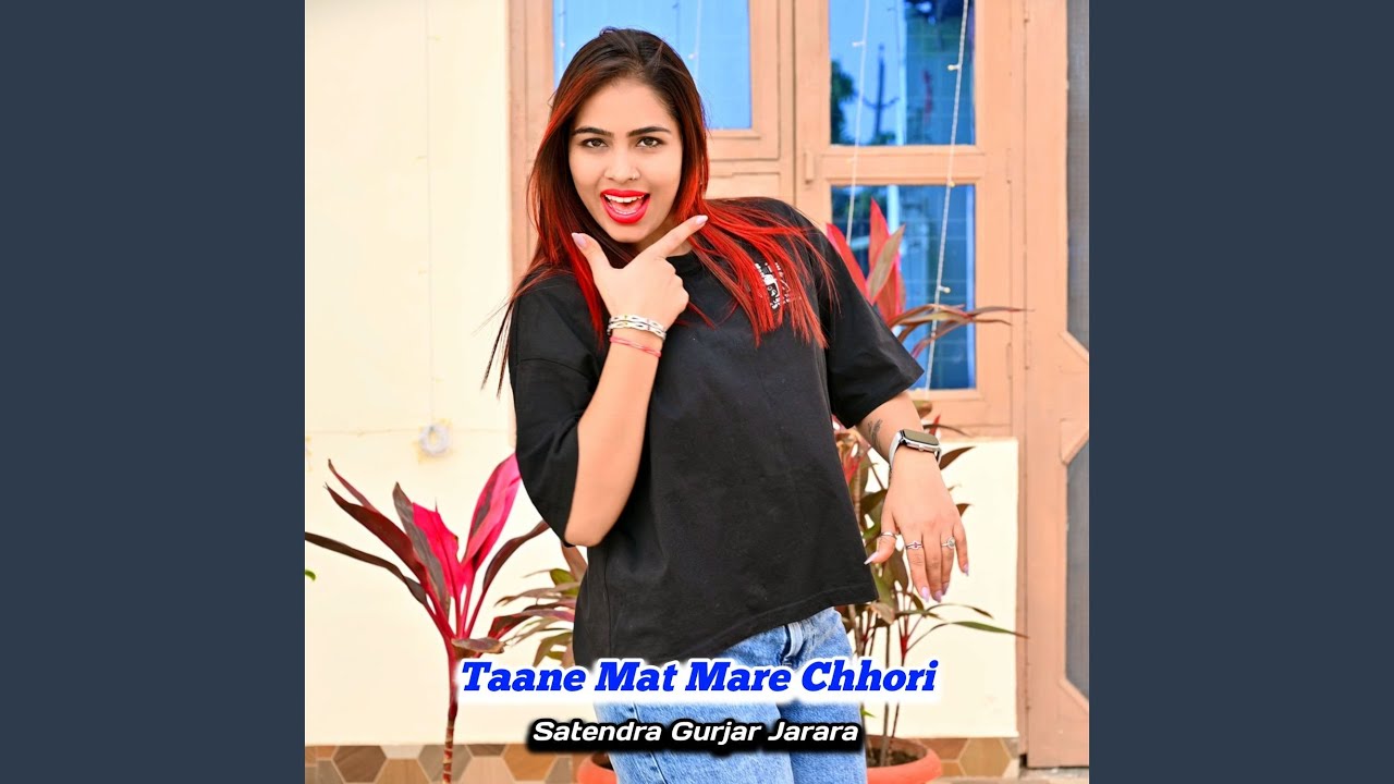Taane Mat Mare Chhori