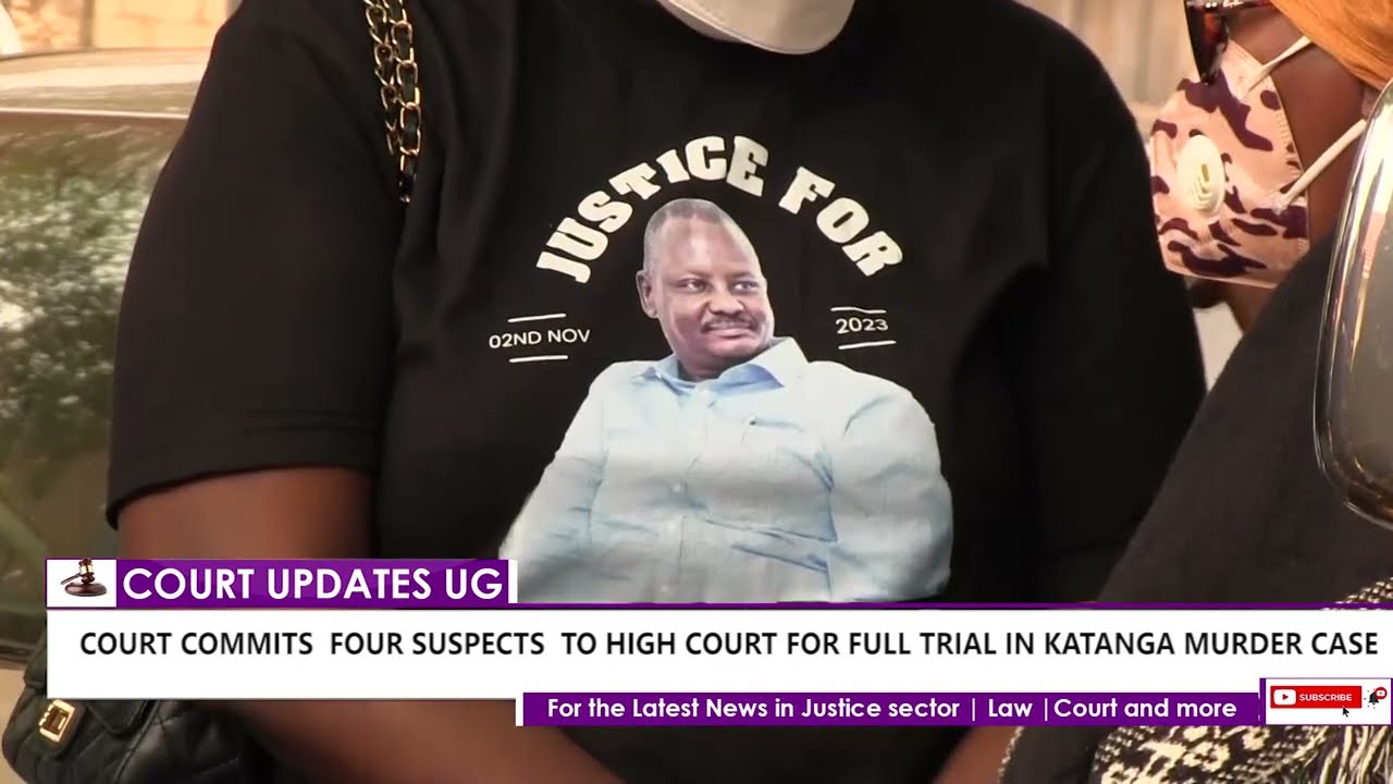 See evidence in Katanga murder case, suspects committed to high court for trail